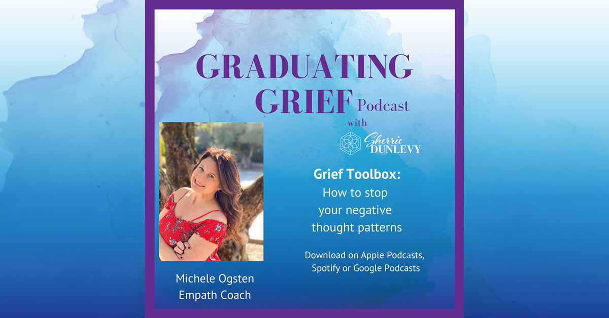 How to Stop Your Negative Thought Patterns – Grief Toolbox