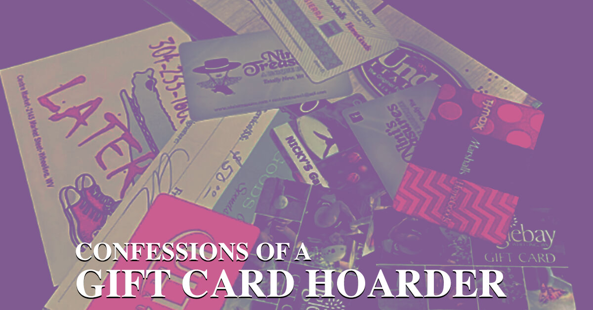Confessions of a Gift Card Hoarder