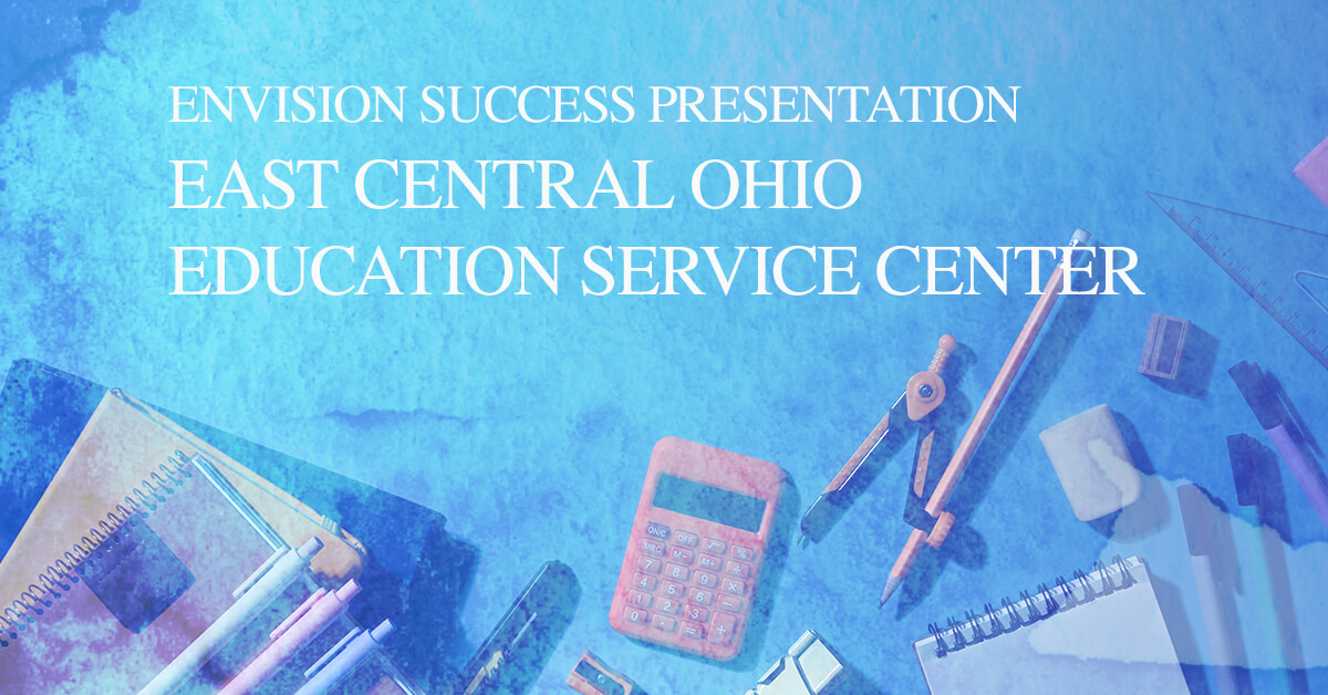EnVision Success Presentation – East Central Ohio Education Service Center
